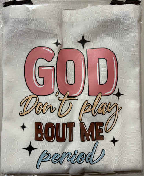 God Don’t Play Bout Me